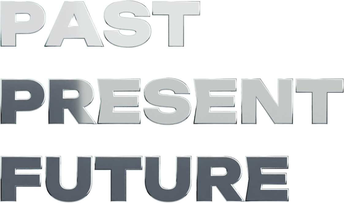 Past Present Future chrome wordmark